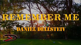 Daniel Dellsteiv - Remember Me (Official Lyric Video)