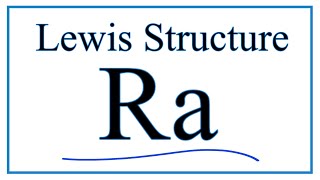 How to Draw the Lewis Dot Structure for Radium (Ra)