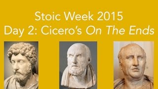 Stoic Week 2015 - Day 2: Cicero's On the Ends (De Finibus)