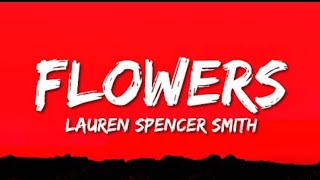 Lauren Spencer Smith - Flowers (Lyrics)(1080P_HD)