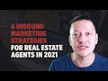 6 Inbound Marketing Strategies for Real Estate Agents in 2021