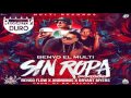 Download Sin Ropa Remix Benyo El Multi Ft Ñengo Flow Anonimus Y Bryant Myers Audio Oficial mp3