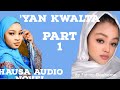 'YAN KWALTA KASHI NA 1 HAUSA AUDIO NOVEL