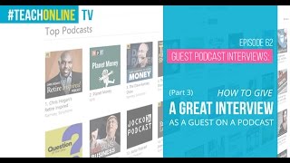 How To Give A Great Interview As A Guest On A Podcast