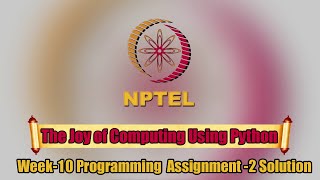 The Joy of Computing Using Python ||Week-11|| Programming Assignment-2 Solution