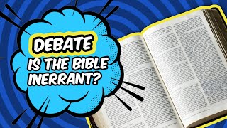 Is the Bible Inerrant? (DEBATE: Richard Howe vs. Mike Licona - 2019)