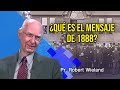 Pr  Robert Wieland y Pr  Herbert Douglass - ¿Qué es el mensaje de 1888?   Parte 1