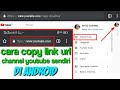 Cara Melihat Link Channel Youtube Kita Di Android