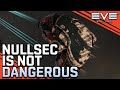 Nullsec Is NOT Dangerous (Here's Why!) || EVE Online