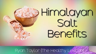 Himalayan Salt: Benefits and Uses