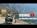 NAIK MOTOR DI PELOSOK EROPA (Vlog Montenegro Part II)