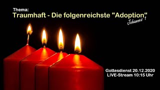 Gottesdienst 20.12.2020  Traumhaft - die folgenreichste \