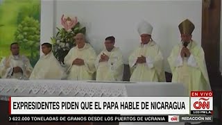 CNN Redacción Con Gabriela Frías: Expresidentes Piden Que El Papa Hable Sobre Nicaragua - 8/18/2022