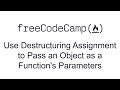 ES6 - Use Destructuring Assignment to Pass an Object as a Function's Parameters - Free Code Camp