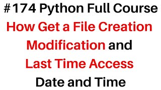 #174 Python Get a File Creation and Modification Date and Time
