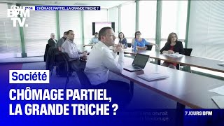 Chômage partiel, la grande triche