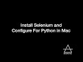 Quick Install Selenium on Mac and configure to use with Python