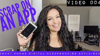 Scrap on an App #4: Smart Phone Digital Scrapbooking Explained - Questions Answered | Basics How To