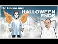 Halloween Ends - The Cinema Snob