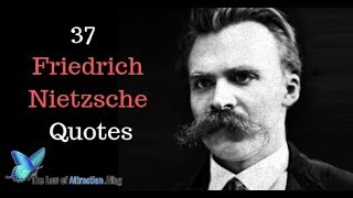 37 Friedrich Nietzsche Quotes