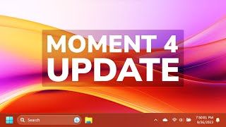 Windows 11 Moment 4 Update is Released - Major Update with New Features + How to Install