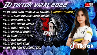 DJ DULU SOMETHING SEKARANG NOHTING RAHMAT TAHALU VIRAL TIKTOK 2022 FULL BASS || DJ TIKTOK TERBARU