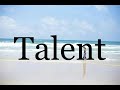 How To Pronounce Talent🌈🌈🌈🌈🌈🌈Pronunciation Of Talent