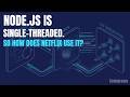 Node.js Is Single-Threaded. So How Does Netflix Use It?