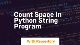 Count space in python string program