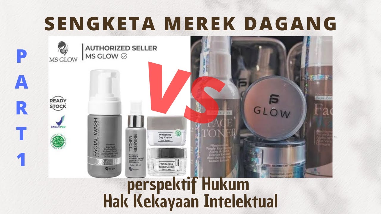 PART 1-- SENGKETA MEREK MS GLOW VS PS GLOW #msglow #psglow #merek # ...