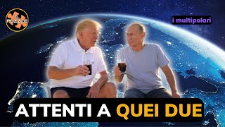 Putin e Trump preparano una svolta? - I multipolari