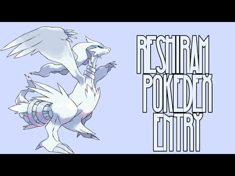 Reshiram Pokedex Entry Youtube