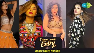 Dream Mein Entry | Dance Mashup | Jyotica Tangri | Rakhi Sawant | Priya Anand | Nagma Mirajkar