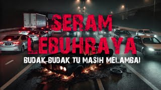 SERAM LEBUHRAYA - SESAT DI KAMPUNG SENDIRI - LAGENDA MEK KERINTING