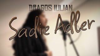 Dragos Iulian - Sadie Adler