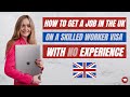 How to get a job in the UK with NO experience (with a visa sponsorship)!