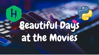 34 - Beautiful Days at the Movies | Implementation | Hackerrank Solution | Python