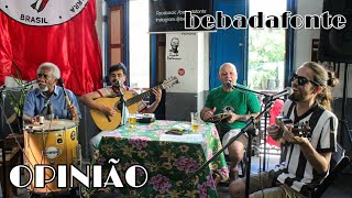 Bebadafonte - Opinião (Zé Kéti)