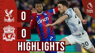 HIGHLIGHTS: Crystal Palace 0-0 Liverpool | Goalless draw at Selhurst Park