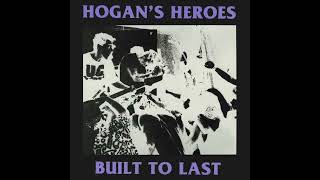 HOGANS HEROES - Built To Last recorded 1987 ( Full Album ) 1988