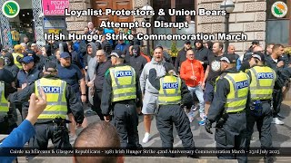 Loyalists & Union Bears Disrupt Irish Hunger Strike Commemoration March - Glasgow - 23.07.23