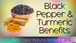 Black Pepper and Turmeric: Health Benefits