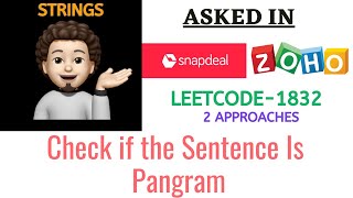 Check if the Sentence Is Pangram | 2 Approaches | Snapdeal | Leetcode 1832