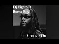 Burna Boy & DJ Eight6  - Groove On