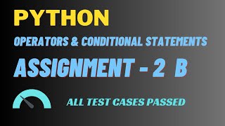 Assignment - 2 B | Operators & Conditional Statement - Answer | Python | NxtWave | CCBP 4.0