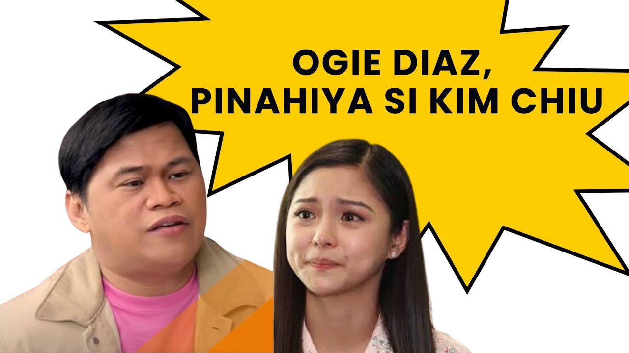 OGIE DIAZ, PINAHIYA SI KIM CHIU! - YouTube