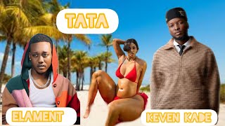 Element Eleéeh FT Kevin kade_TATA(Official video) chriss eazy_ Bruce melody