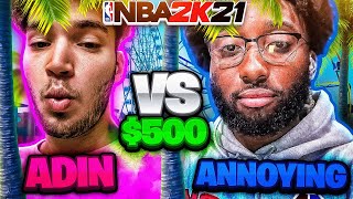 Annoying goes against Adin in $500 Wager in NBA 2K21 (WAGER OF THE YEAR) - NBA 2K21 BO7 WAGER