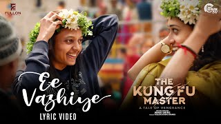 The Kung Fu Master| Ee Vazhiye Lyrical Video ft Karthik, Nithya Mammen | Ishaan Chhabra| Abrid Shine