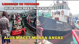 MUARA ANGKE KE PATIMBAN LENGGANG ALUR MACET DI AWAL TAHUN 2025 // VLOG PELAUT